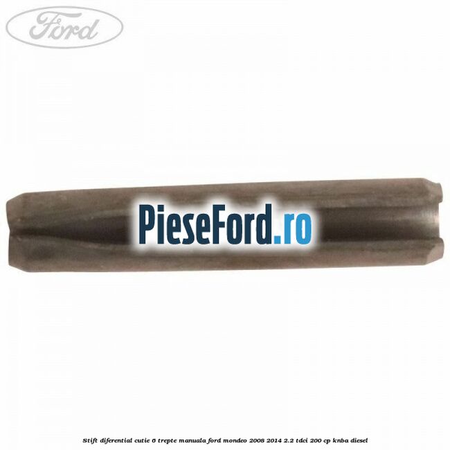 Stift diferential cutie 6 trepte manuala Ford Mondeo 2008-2014 2.2 TDCi 200 cp KNBA diesel