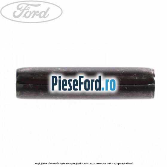 Stift furca timonerie cutie 6 trepte Ford C-Max 2016-2020 2.0 TDCi 170 cp T8DE diesel