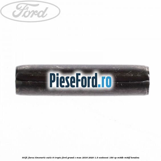 Stift furca timonerie cutie 6 trepte Ford Grand C-Max 2016-2020 1.5 EcoBoost 150 cp M8DB, M8DF benzina