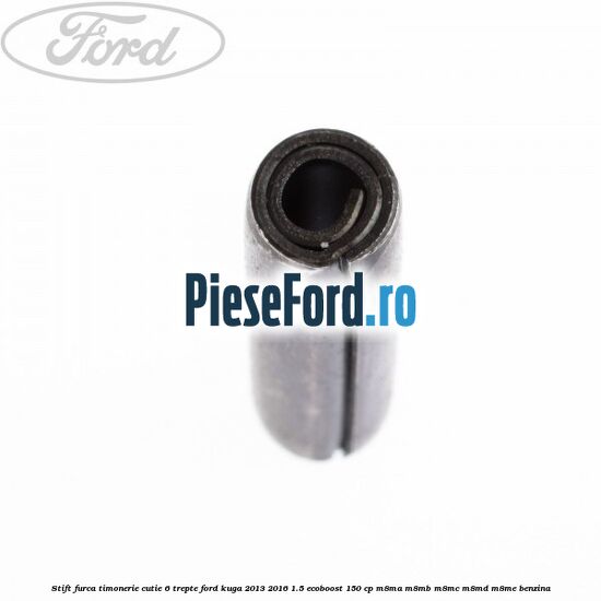 Stift furca timonerie cutie 6 trepte Ford Kuga 2013-2016 1.5 EcoBoost 150 cp M8MA, M8MB, M8MC, M8MD, M8ME benzina