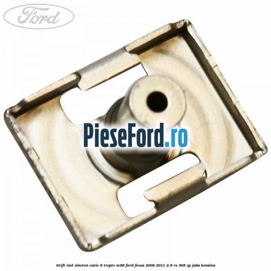 Stift inel sincron cutie 6 trepte M66 Ford Focus 2008-2011 2.5 RS 305 cp JZDA benzina