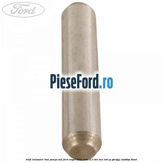 Stift intinzator lant pompa ulei Ford Ranger 2016-2020 2.2 TDCi 4x4 160 cp Stift intinzator lant pompa ulei Ford Ranger 2016-2020 2.2 TDCi 4x4 160 cp GBVAJQJ, T22DD0P diesel