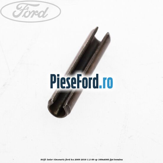 Stift levier timonerie Ford Ka 2009-2016 1.2 69 cp 169A4000, FP4 benzina