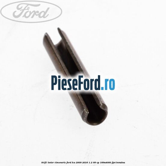 Stift levier timonerie Ford Ka 2009-2016 1.2 69 cp 169A4000, FP4 benzina
