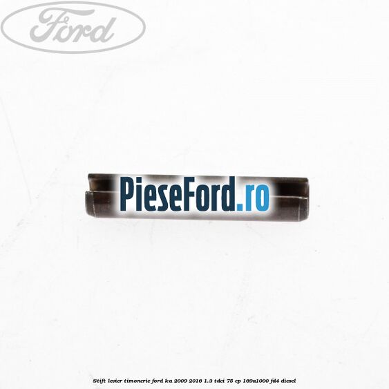Stift levier timonerie Ford Ka 2009-2016 1.3 TDCi 75 cp 169A1000, FD4 diesel