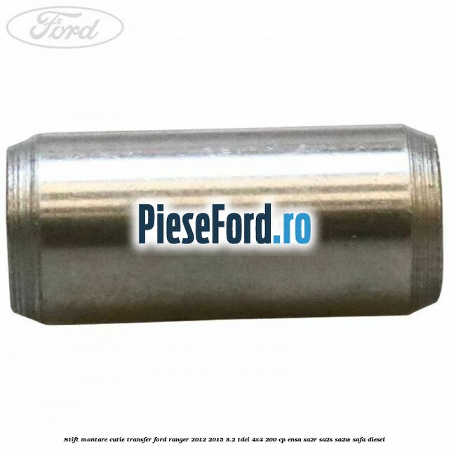 Stift montare cutie transfer Ford Ranger 2012-2015 3.2 TDCi 4x4 200 cp ENSA, SA2R, SA2S, SA2W, SAFA diesel