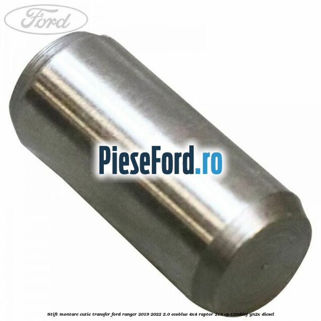 Stift montare cutie transfer Ford Ranger 2019-2022 2.0 EcoBlue 4x4 Raptor 213 cp T20DD0J, YN2X diesel