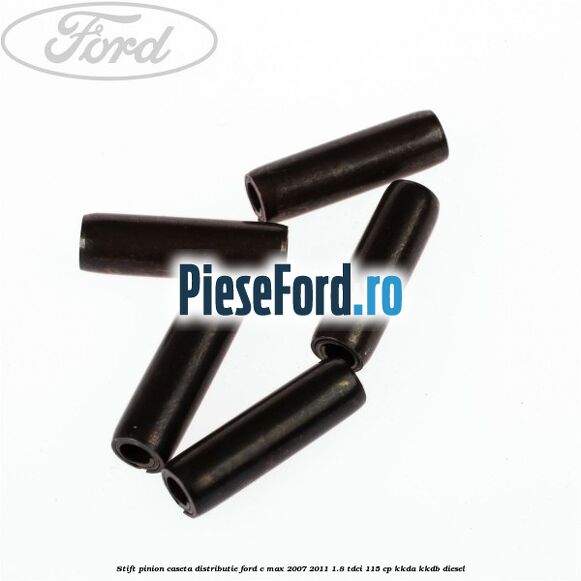 Stift pinion caseta distributie Ford C-Max 2007-2011 1.8 TDCi 115 cp KKDA, KKDB diesel