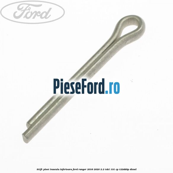 Stift pivot bascula inferioara Ford Ranger 2016-2020 2.2 TDCi 131 cp T22DD0P diesel