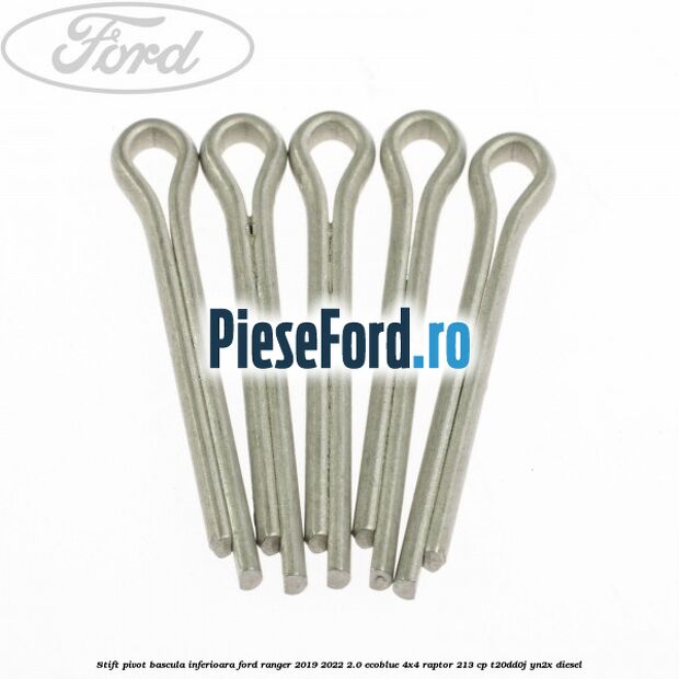 Stift pivot bascula inferioara Ford Ranger 2019-2022 2.0 EcoBlue 4x4 Raptor 213 cp T20DD0J, YN2X diesel