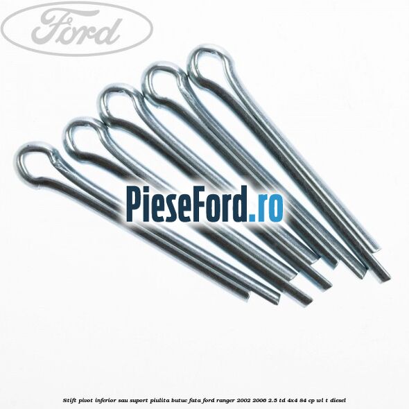 Stift pivot inferior sau suport piulita butuc fata Ford Ranger 2002-2006 2.5 TD 4x4 84 cp WL-T diesel