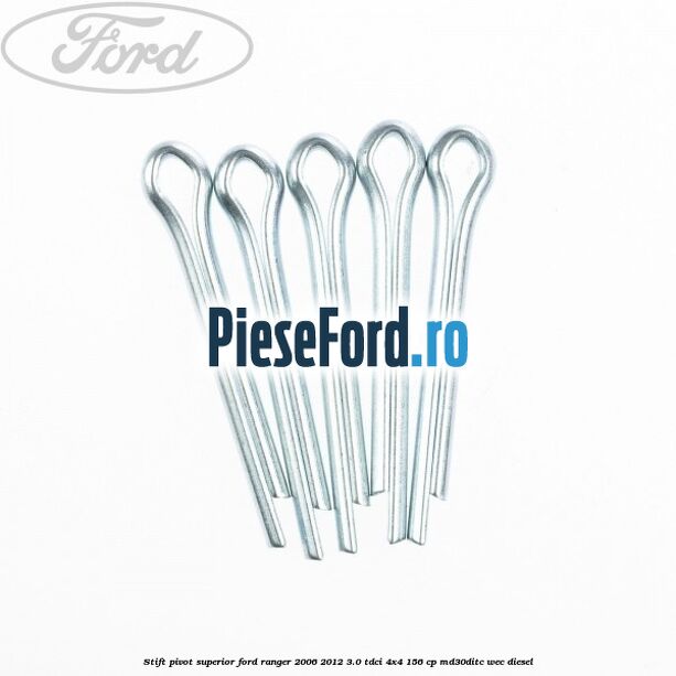 Stift pivot superior Ford Ranger 2006-2012 3.0 TDCi 4x4 156 cp MD30DITC, WEC diesel