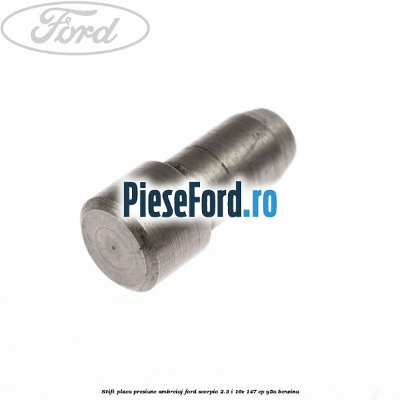 Stift placa presiune ambreiaj Ford Scorpio 2.3 i 16V 147 cp Y5A benzina