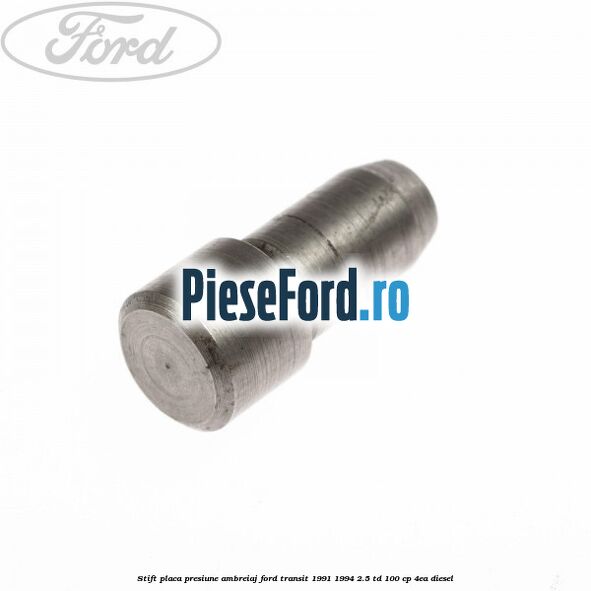 Stift placa presiune ambreiaj Ford Transit 1991-1994 2.5 TD 100 cp 4EA diesel