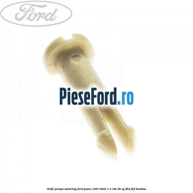 Stift pompa ambreiaj Ford Puma 1997-2003 1.4 16V 90 cp FHD, FHF benzina