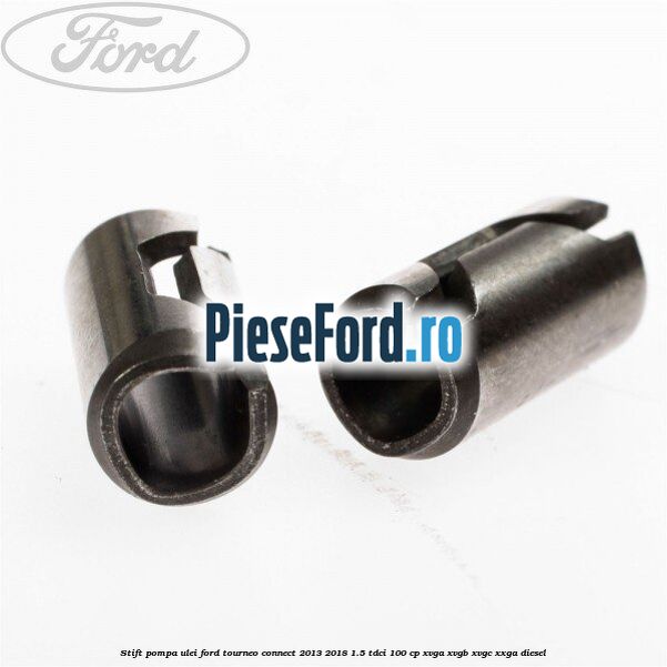 Stift pompa ulei Ford Tourneo Connect 2013-2018 1.5 TDCi 100 cp Stift pompa ulei Ford Tourneo Connect 2013-2018 1.5 TDCi 100 cp XVGA, XVGB, XVGC, XXGA diesel