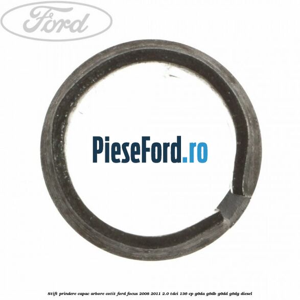 Stift prindere capac arbore cotit Ford Focus 2008-2011 2.0 TDCi 136 cp G6DA, G6DB, G6DD, G6DG diesel