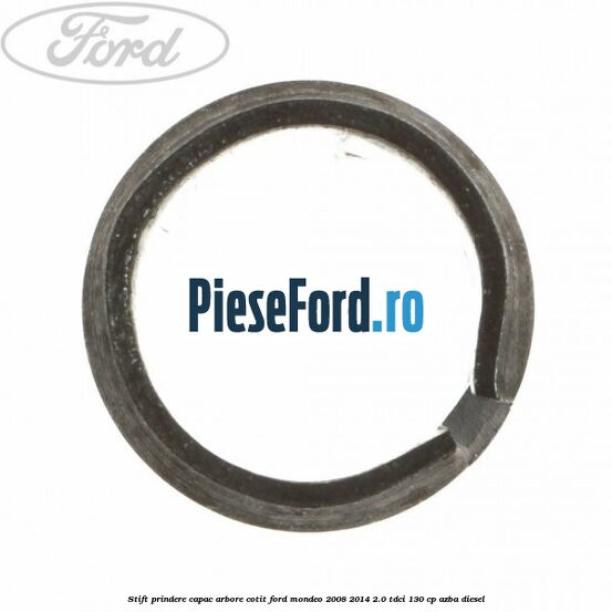 Stift prindere capac arbore cotit Ford Mondeo 2008-2014 2.0 TDCi 130 cp AZBA diesel