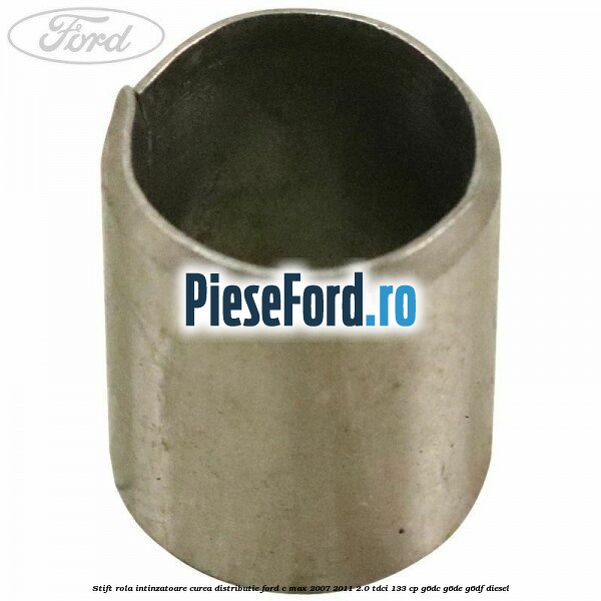 Stift rola intinzatoare curea distributie Ford C-Max 2007-2011 2.0 TDCi 133 cp G6DC, G6DE, G6DF diesel