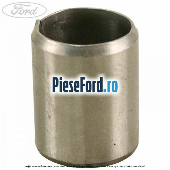 Stift rola intinzatoare curea distributie Ford Kuga 2016-2018 2.0 TDCi 120 cp XRMA, XRMB, XRMC diesel