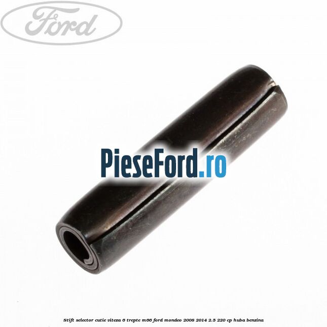Stift selector cutie viteza 6 trepte M66 Ford Mondeo 2008-2014 2.5 220 cp Stift selector cutie viteza 6 trepte M66 Ford Mondeo 2008-2014 2.5 220 cp HUBA benzina