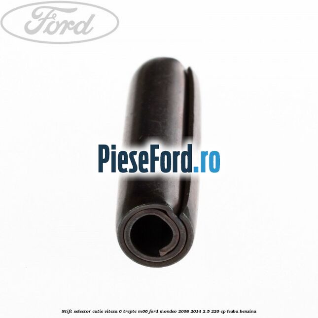 Stift selector cutie viteza 6 trepte M66 Ford Mondeo 2008-2014 2.5 220 cp Stift selector cutie viteza 6 trepte M66 Ford Mondeo 2008-2014 2.5 220 cp HUBA benzina
