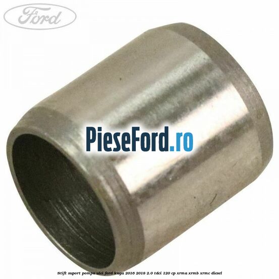 Stift suport pompa ulei Ford Kuga 2016-2018 2.0 TDCi 120 cp XRMA, XRMB, XRMC diesel