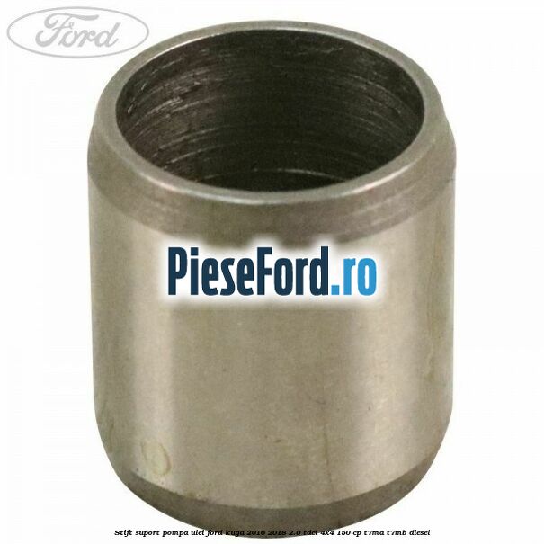 Stift suport pompa ulei Ford Kuga 2016-2018 2.0 TDCi 4x4 150 cp T7MA, T7MB diesel