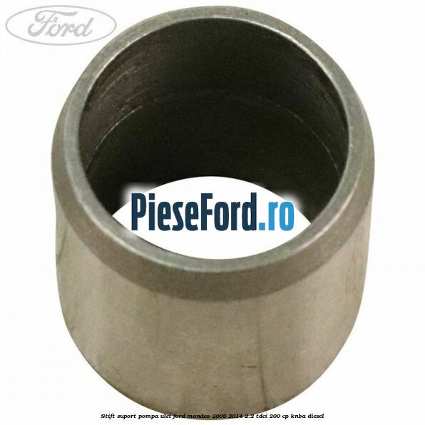 Stift suport pompa ulei Ford Mondeo 2008-2014 2.2 TDCi 200 cp KNBA diesel