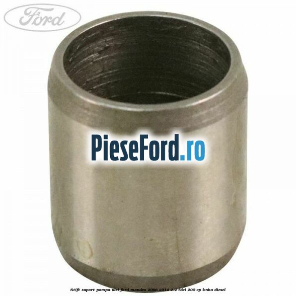 Stift suport pompa ulei Ford Mondeo 2008-2014 2.2 TDCi 200 cp KNBA diesel
