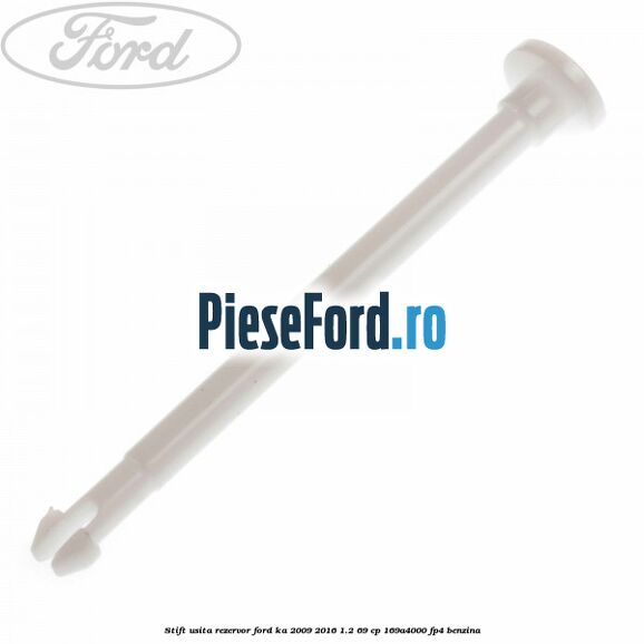 Stift usita rezervor Ford Ka 2009-2016 1.2 69 cp 169A4000, FP4 benzina