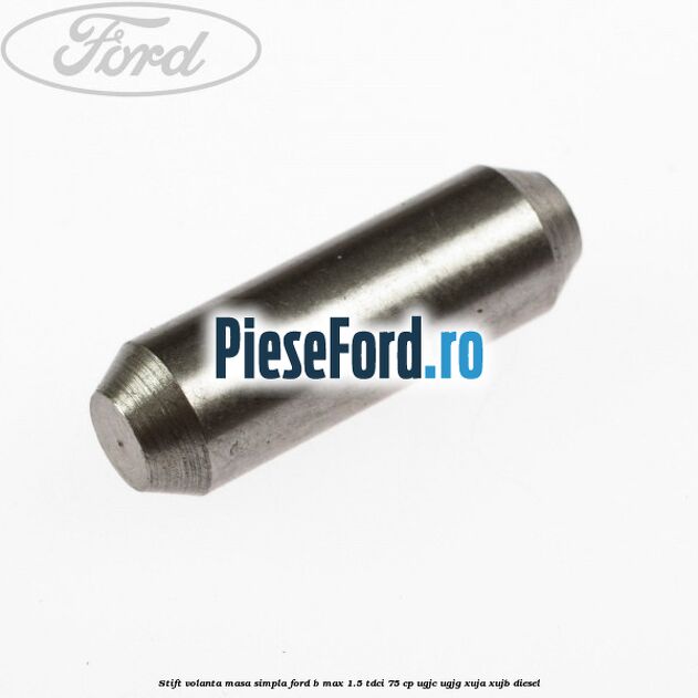 Stift volanta masa simpla Ford B-Max 1.5 TDCi 75 cp Stift volanta masa simpla Ford B-Max 1.5 TDCi 75 cp UGJC, UGJG, XUJA, XUJB diesel