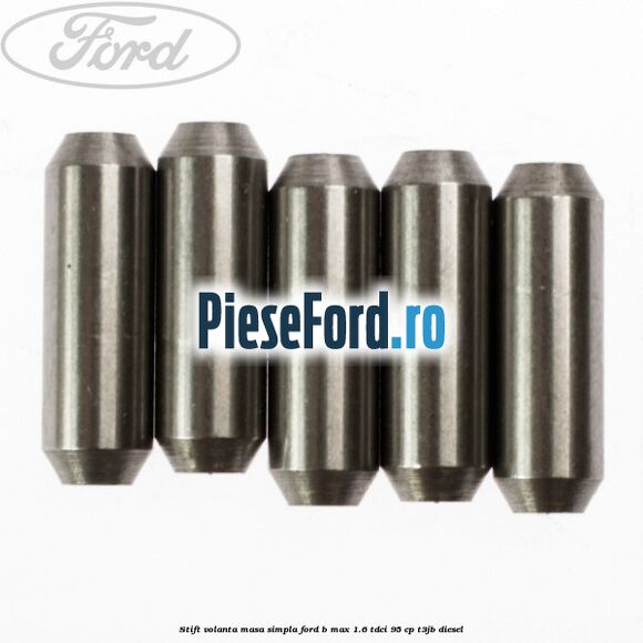Stift volanta masa simpla Ford B-Max 1.6 TDCi 95 cp T3JB diesel