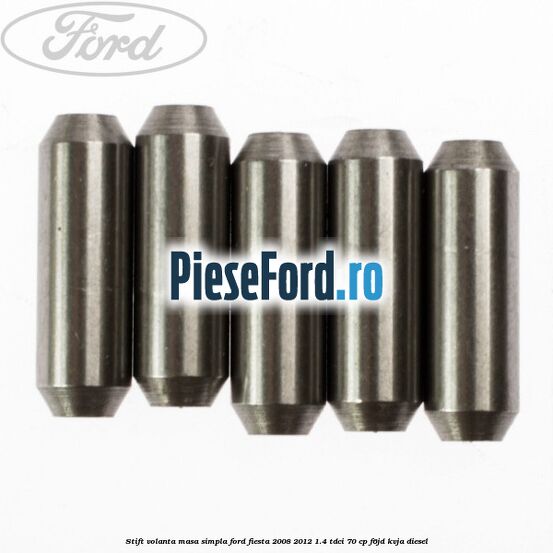 Stift volanta masa simpla Ford Fiesta 2008-2012 1.4 TDCi 70 cp F6JD, KVJA diesel