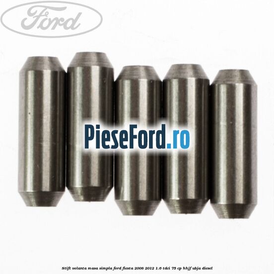 Stift volanta masa simpla Ford Fiesta 2008-2012 1.6 TDCi 75 cp HHJF, UBJA diesel