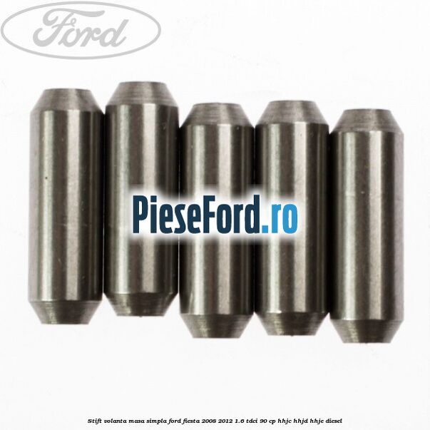 Stift volanta masa simpla Ford Fiesta 2008-2012 1.6 TDCi 90 cp HHJC, HHJD, HHJE diesel