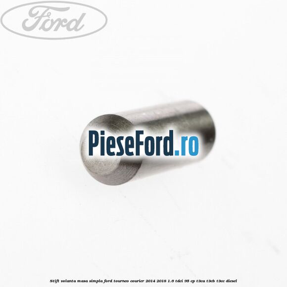 Stift volanta masa simpla Ford Tourneo Courier 2014-2018 1.6 TDCi 95 cp T3CA, T3CB, T3CC diesel