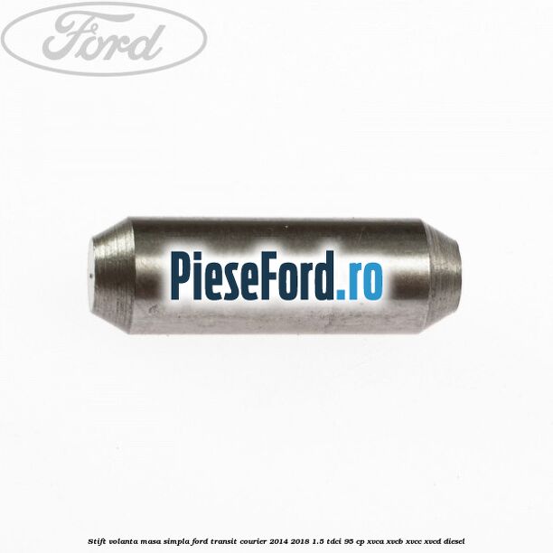 Stift volanta masa simpla Ford Transit Courier 2014-2018 1.5 TDCi 95 cp Stift volanta masa simpla Ford Transit Courier 2014-2018 1.5 TDCi 95 cp XVCA, XVCB, XVCC, XVCD diesel