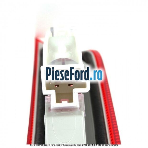Stop central hayon, fara spoiler hayon Ford S-Max 2007-2014 2.3 160 cp SEWA benzina