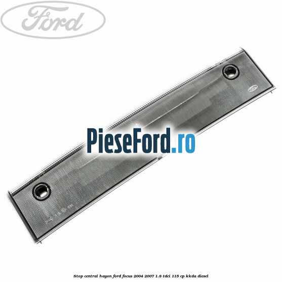 Stop central hayon Ford Focus 2004-2007 1.8 TDCi 115 cp KKDA diesel