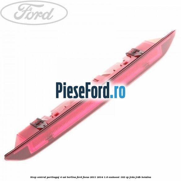Stop central portbagaj 4 usi berlina Ford Focus 2011-2014 1.6 EcoBoost 182 cp JTDA, JTDB benzina