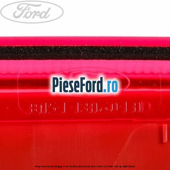 Stop central portbagaj 4 usi berlina Ford Focus 2011-2014 2.0 TDCi 140 cp UFDB diesel