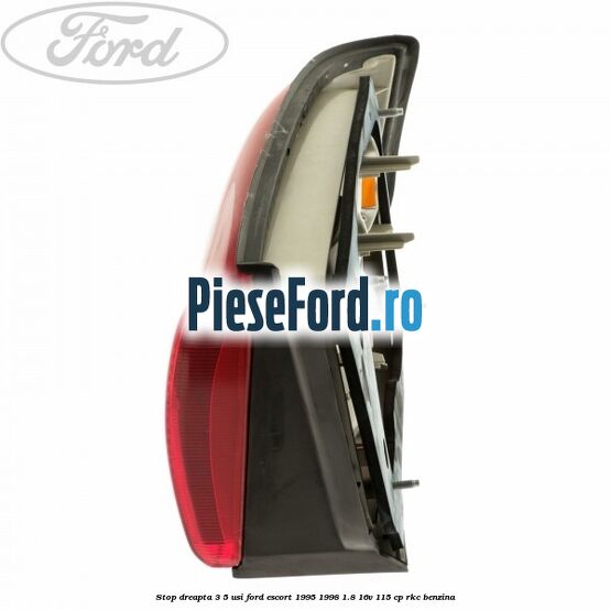 Stop dreapta 3/5 usi Ford Escort 1995-1998 1.8 16V 115 cp RKC benzina