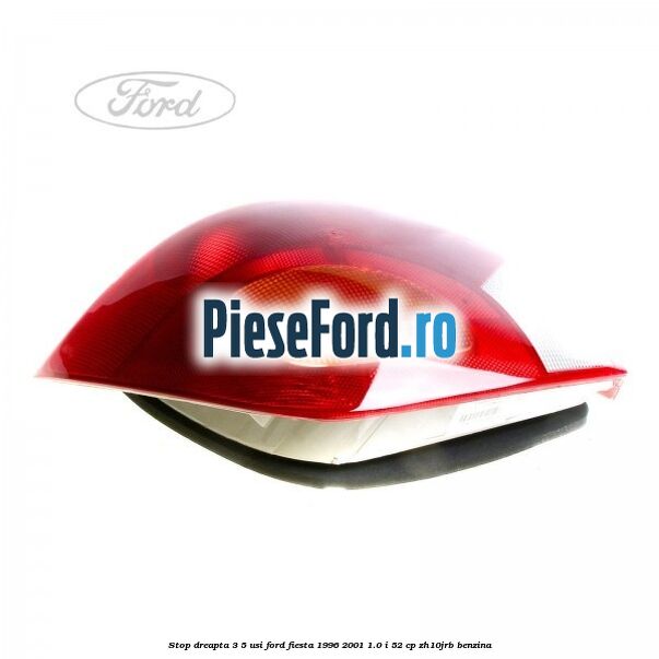 Stop dreapta 3/5 usi Ford Fiesta 1996-2001 1.0 i 52 cp ZH10JRB benzina
