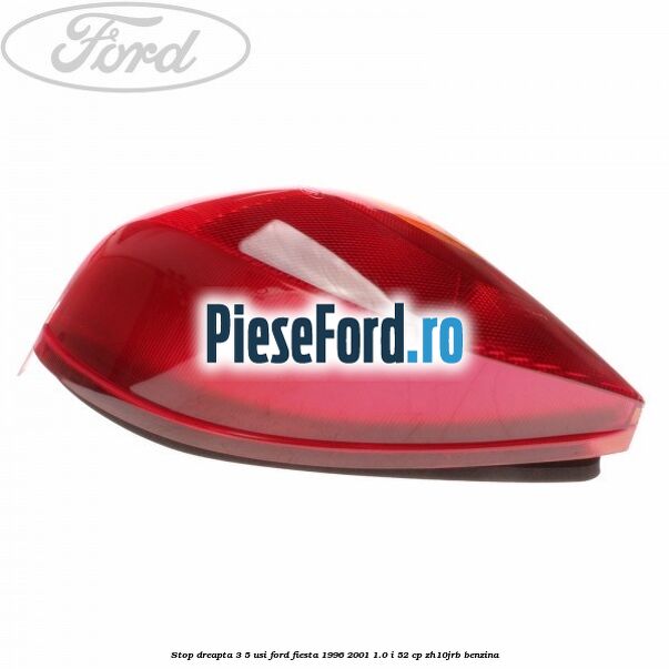 Stop dreapta 3/5 usi Ford Fiesta 1996-2001 1.0 i 52 cp ZH10JRB benzina