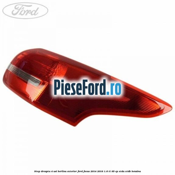 Stop dreapta 4 usi berlina exterior Ford Focus 2014-2018 1.6 Ti 85 cp XTDA, XTDB benzina