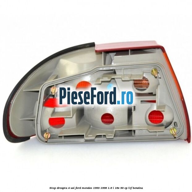 Stop dreapta 4 usi Ford Mondeo 1993-1996 1.6 i 16V 90 cp L1F benzina