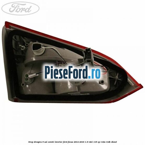 Stop dreapta 5 usi combi interior Ford Focus 2014-2018 1.6 TDCi 115 cp T1DA, T1DB diesel