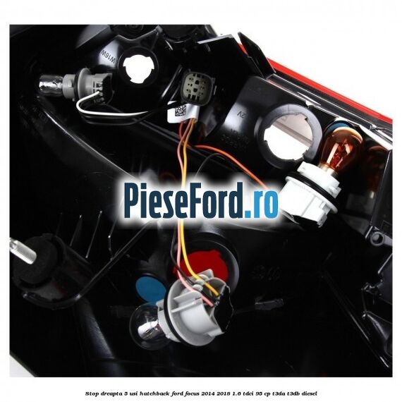 Stop dreapta 5 usi hatchback Ford Focus 2014-2018 1.6 TDCi 95 cp Stop dreapta 5 usi hatchback Ford Focus 2014-2018 1.6 TDCi 95 cp T3DA, T3DB diesel