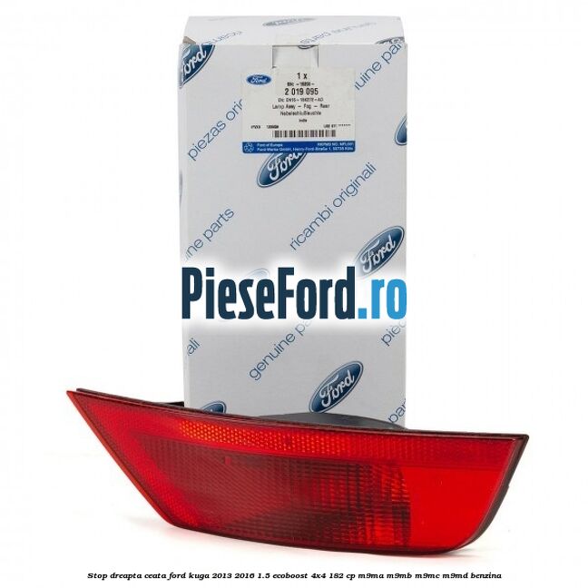 Stop dreapta ceata Ford Kuga 2013-2016 1.5 EcoBoost 4x4 182 cp M9MA, M9MB, M9MC, M9MD benzina